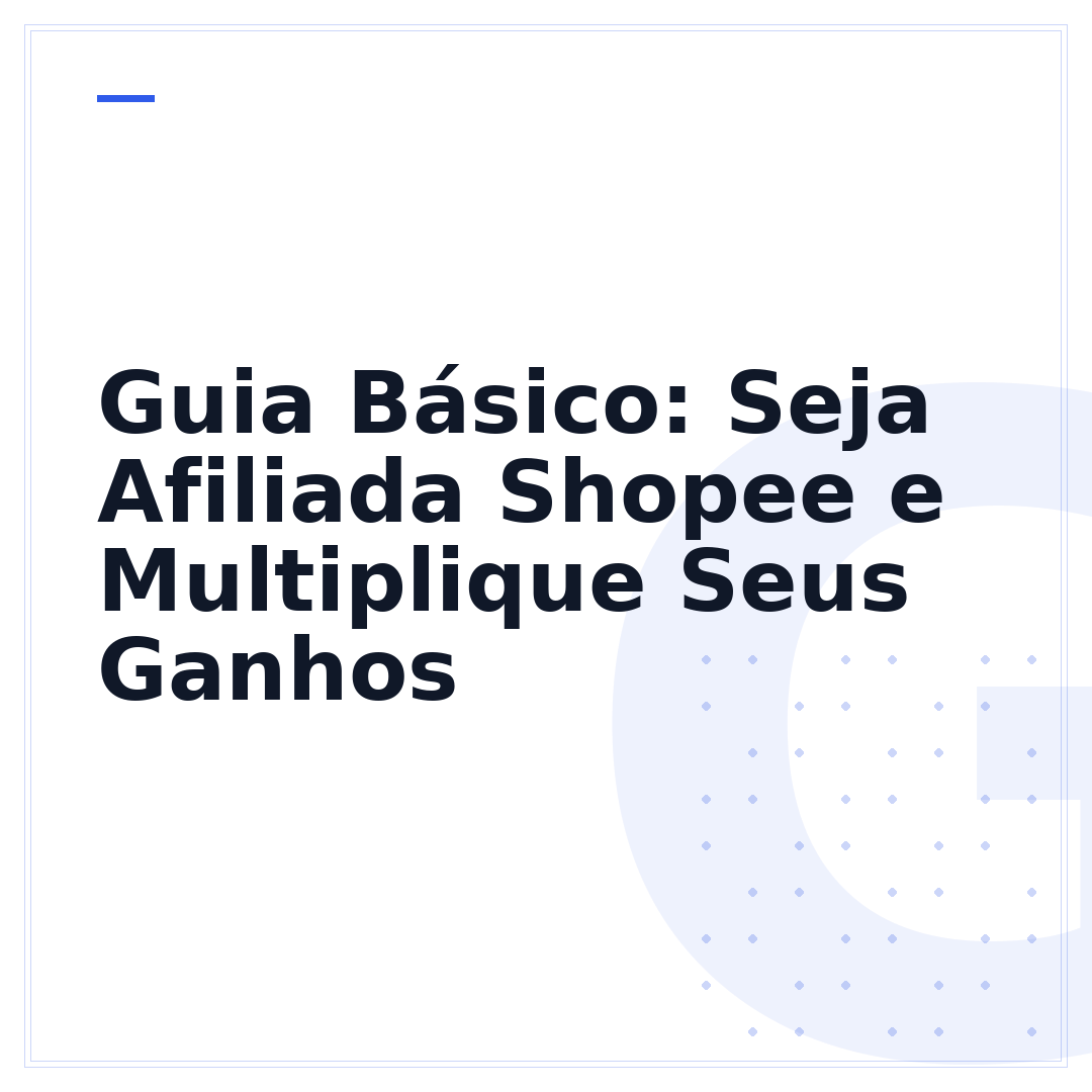 Guia Básico: Seja Afiliada Shopee e Multiplique Seus Ganhos