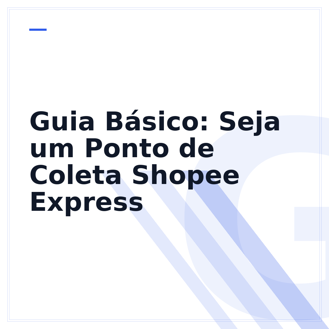 Guia Básico: Seja um Ponto de Coleta Shopee Express