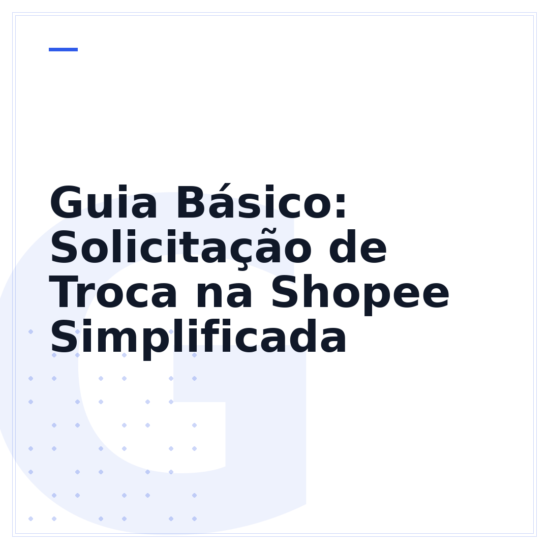 Guia Básico: Solicitação de Troca na Shopee Simplificada