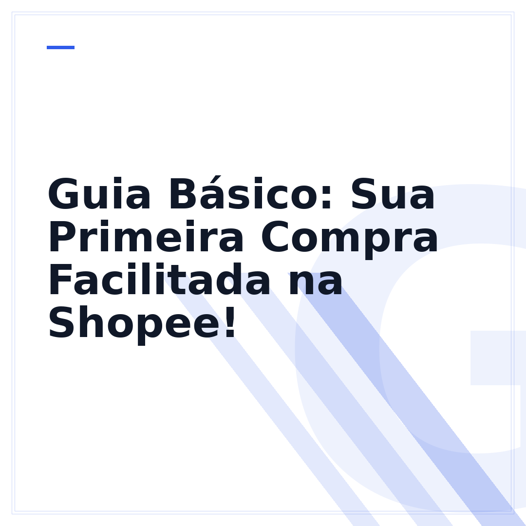 Guia Básico: Sua Primeira Compra Facilitada na Shopee!