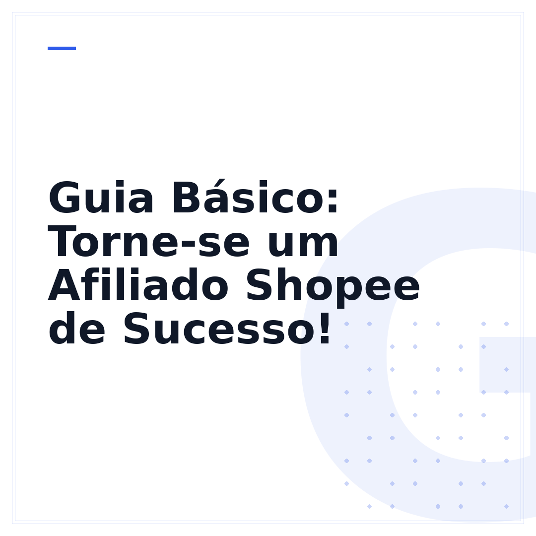 Guia Básico: Torne-se um Afiliado Shopee de Sucesso!