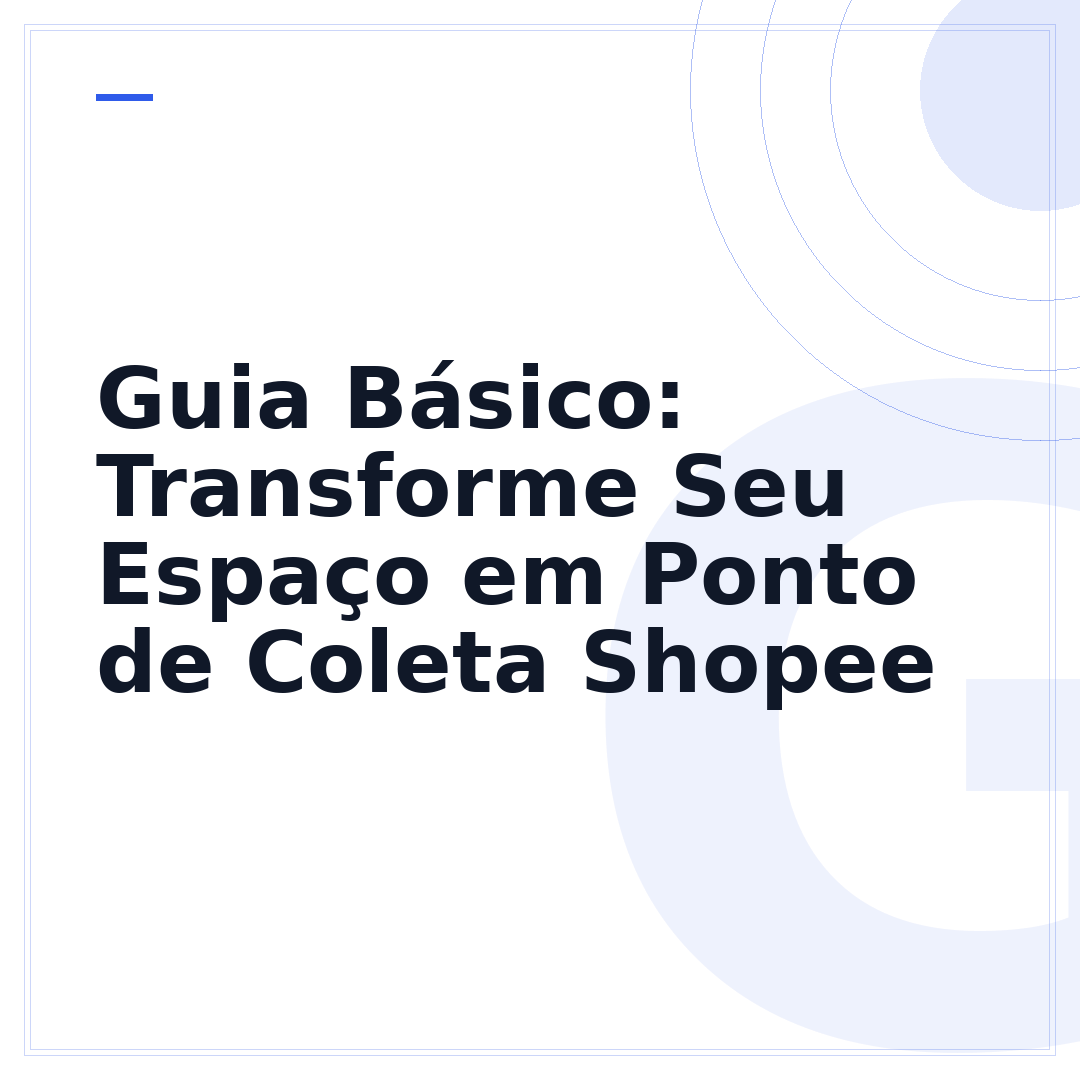 Guia Básico: Transforme Seu Espaço em Ponto de Coleta Shopee