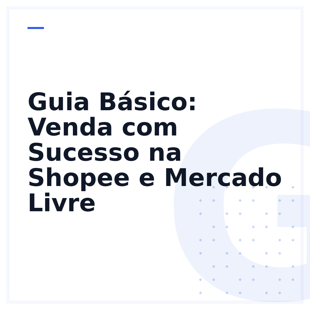 Guia Básico: Venda com Sucesso na Shopee e Mercado Livre