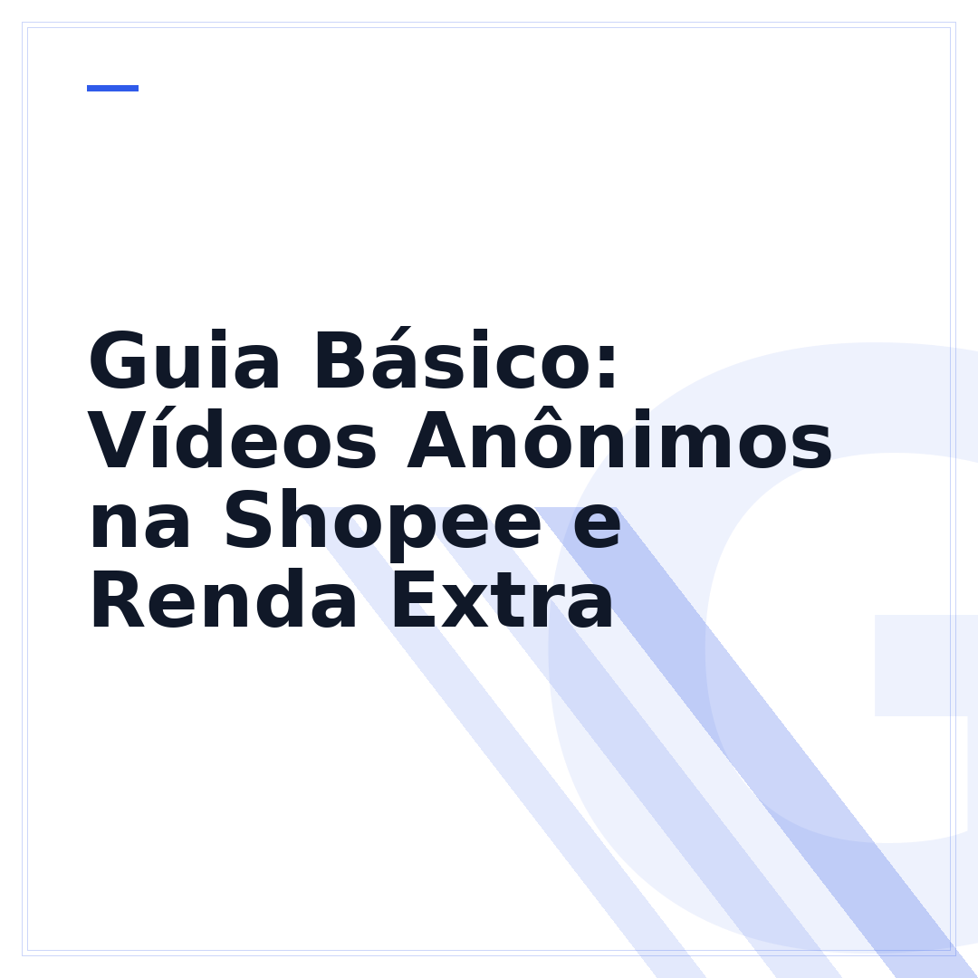 Guia Básico: Vídeos Anônimos na Shopee e Renda Extra