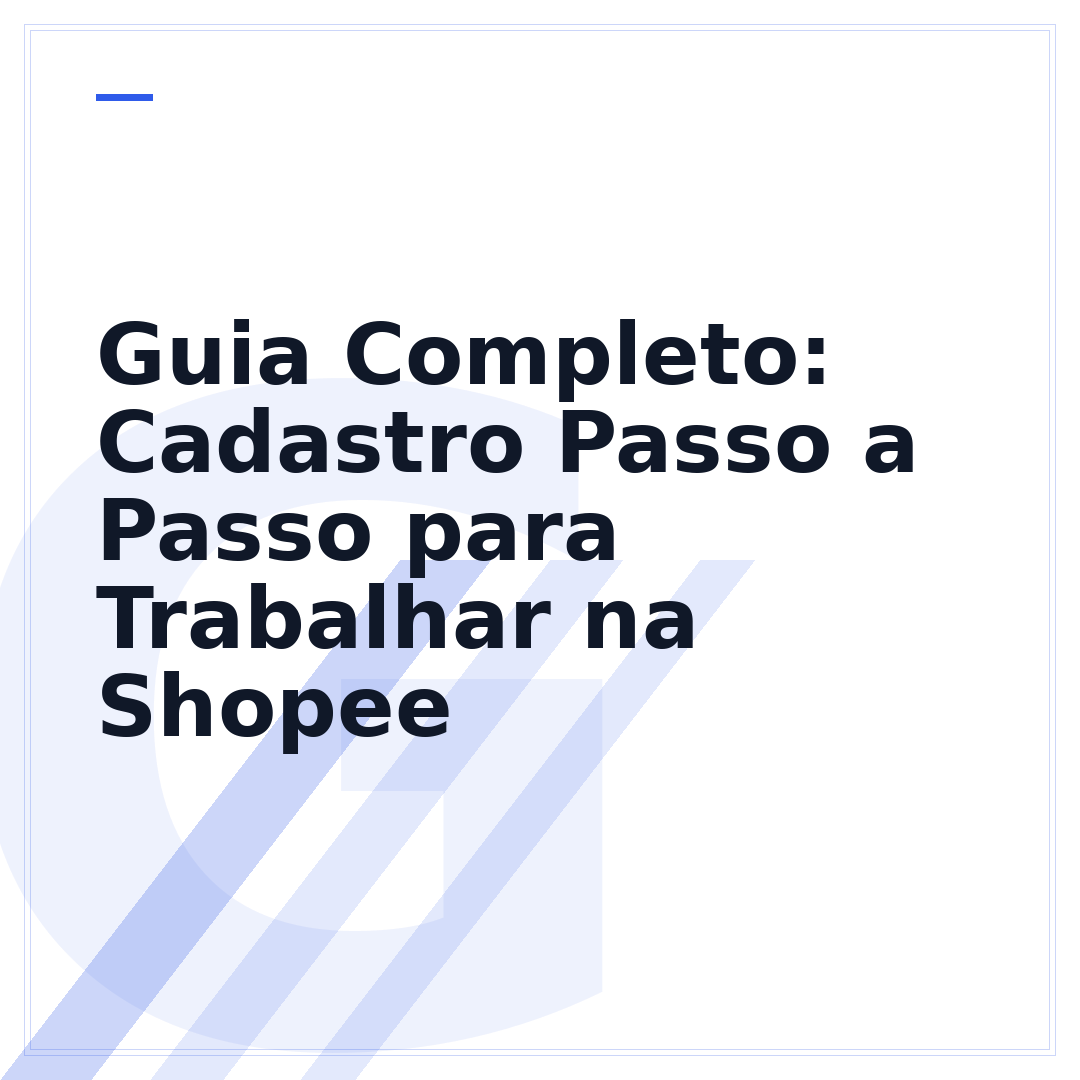 Guia Completo: Cadastro Passo a Passo para Trabalhar na Shopee