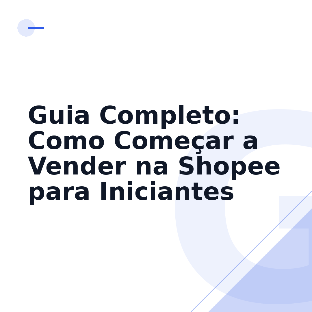 Guia Completo: Como Começar a Vender na Shopee para Iniciantes