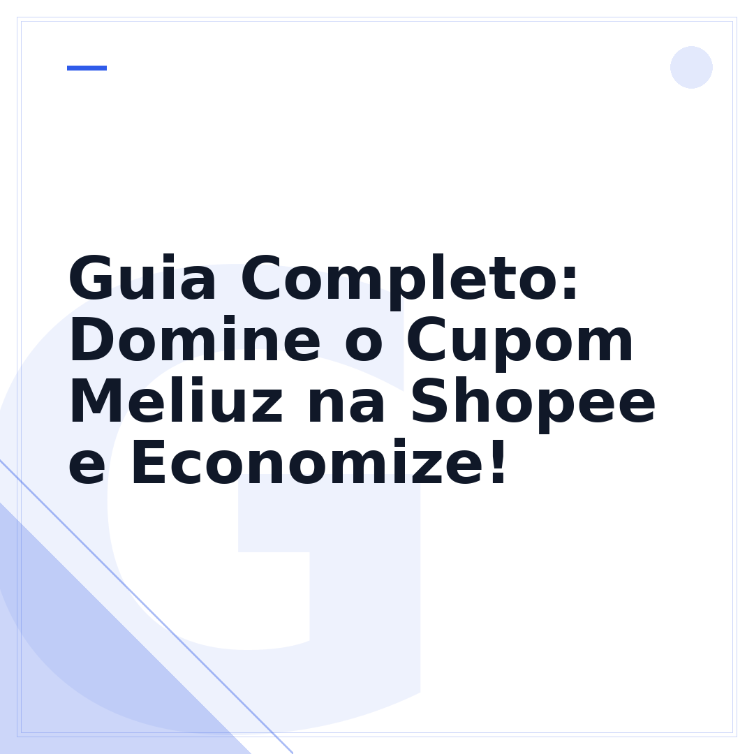 Guia Completo: Domine o Cupom Meliuz na Shopee e Economize!