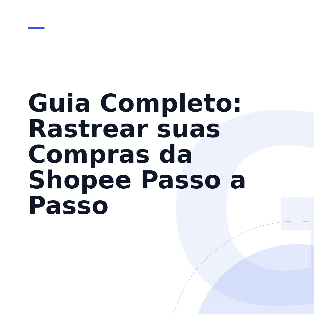 Guia Completo: Rastrear suas Compras da Shopee Passo a Passo