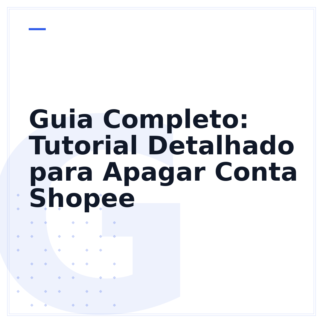 Guia Completo: Tutorial Detalhado para Apagar Conta Shopee