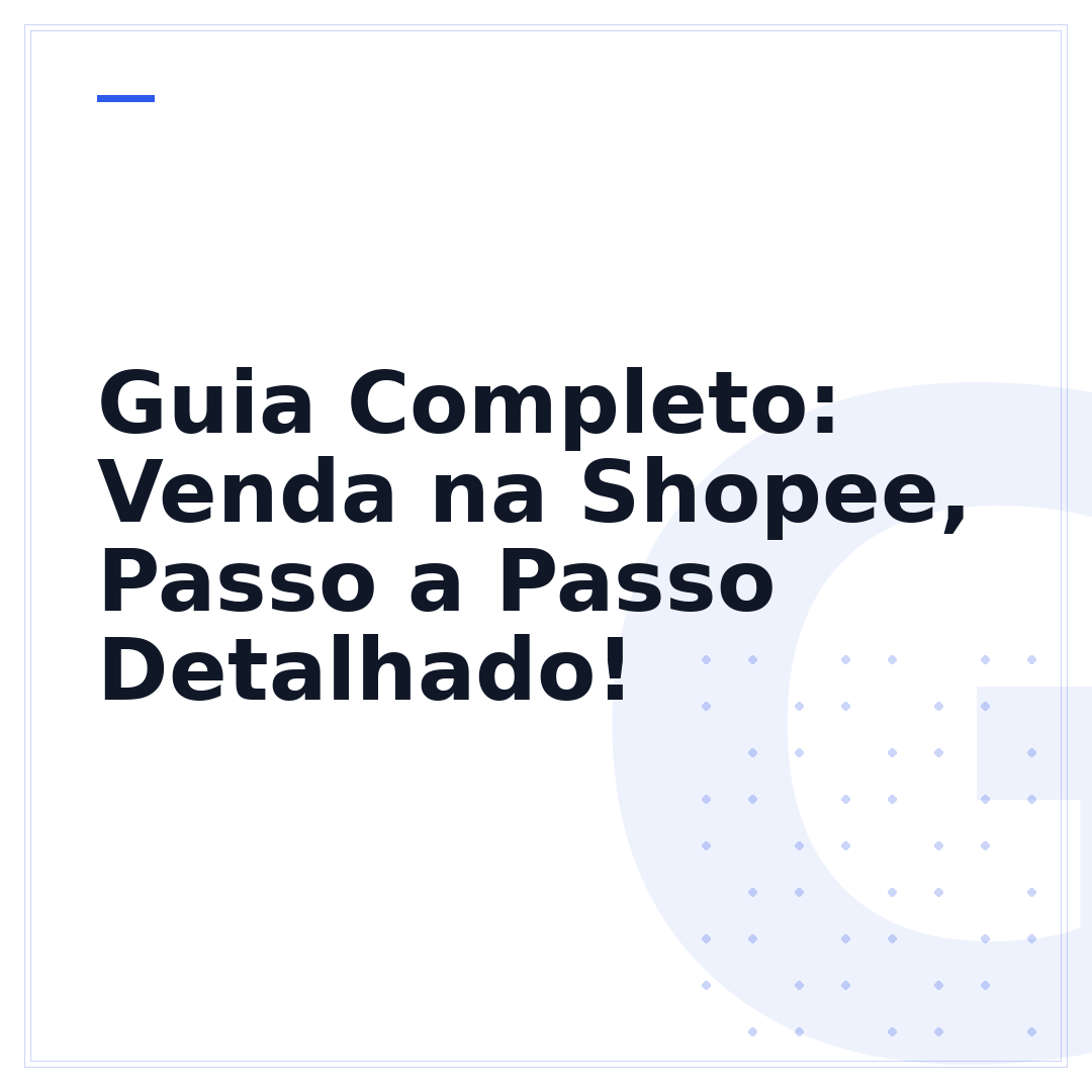 Guia Completo: Venda na Shopee, Passo a Passo Detalhado!