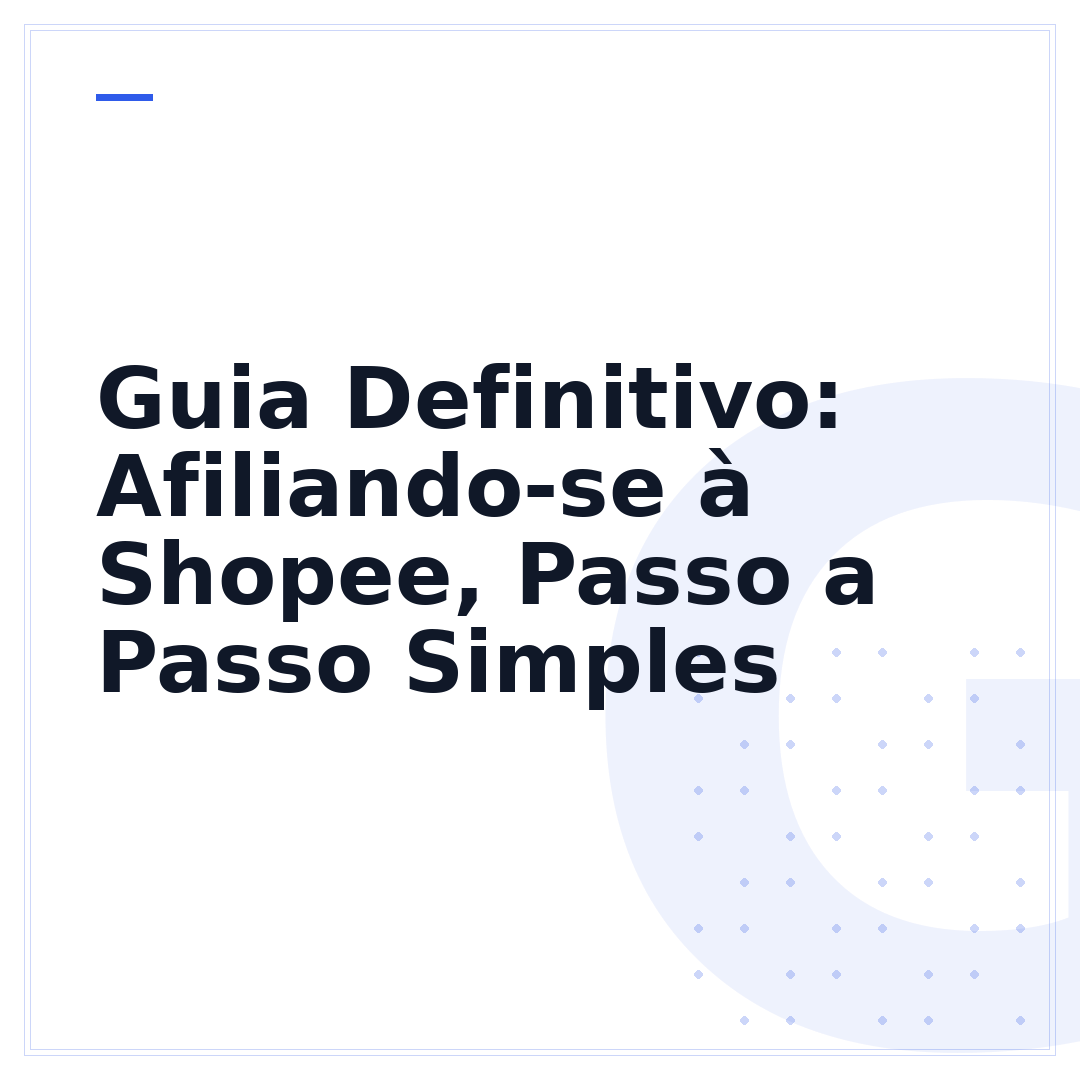 Guia Definitivo: Afiliando-se à Shopee, Passo a Passo Simples