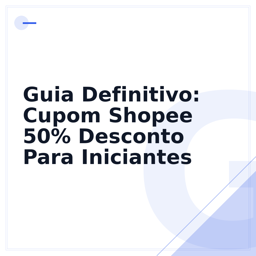 Guia Definitivo: Cupom Shopee 50% Desconto Para Iniciantes