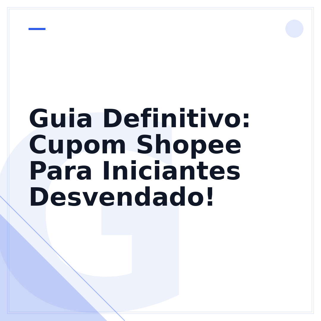 Guia Definitivo: Cupom Shopee Para Iniciantes Desvendado!