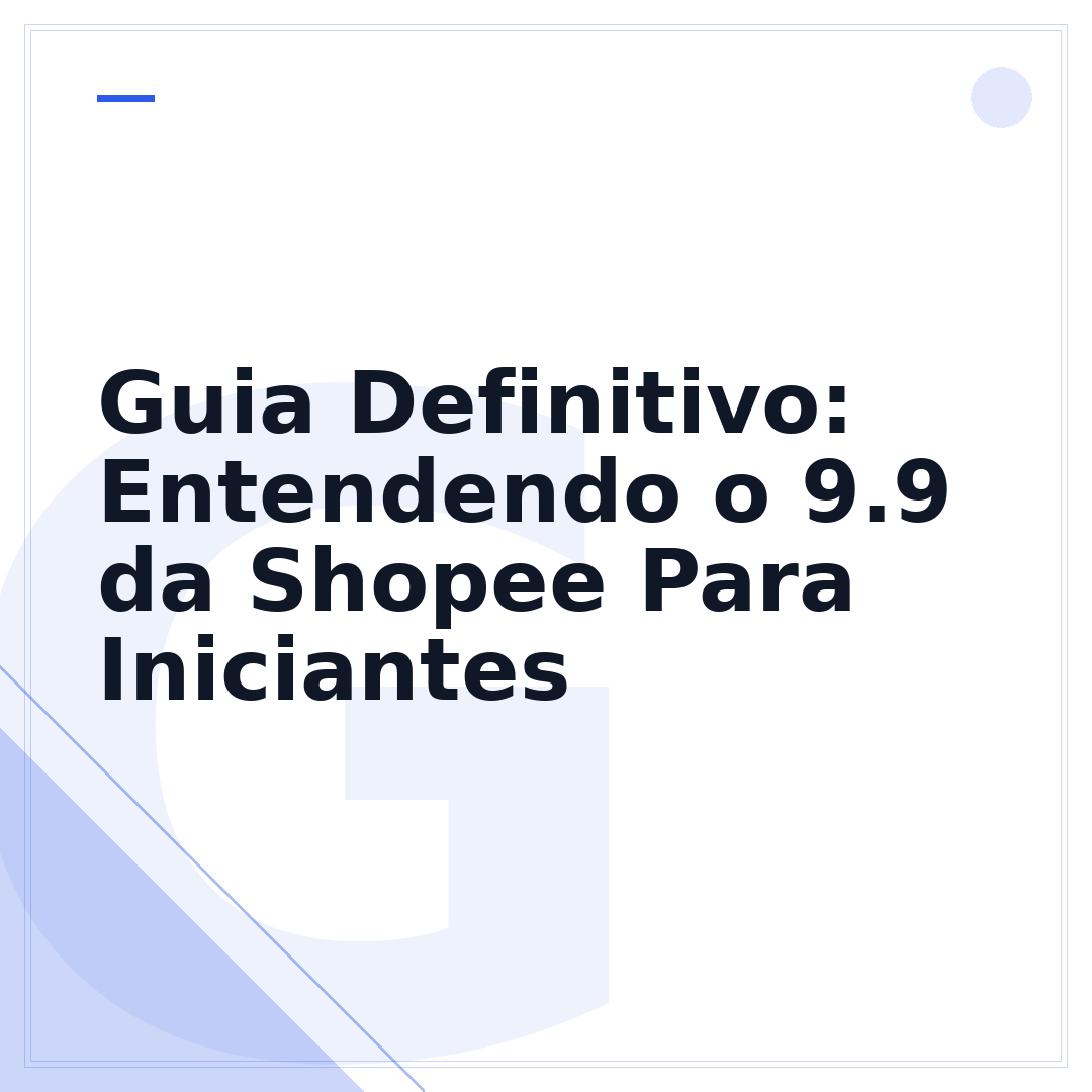 Guia Definitivo: Entendendo o 9.9 da Shopee Para Iniciantes