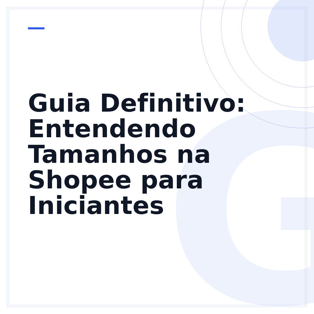 Guia Definitivo: Entendendo Tamanhos na Shopee para Iniciantes