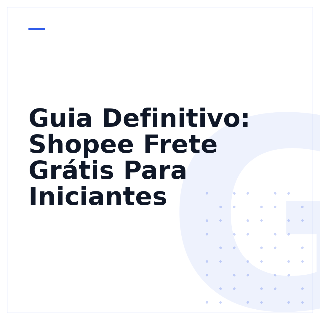 Guia Definitivo: Shopee Frete Grátis Para Iniciantes