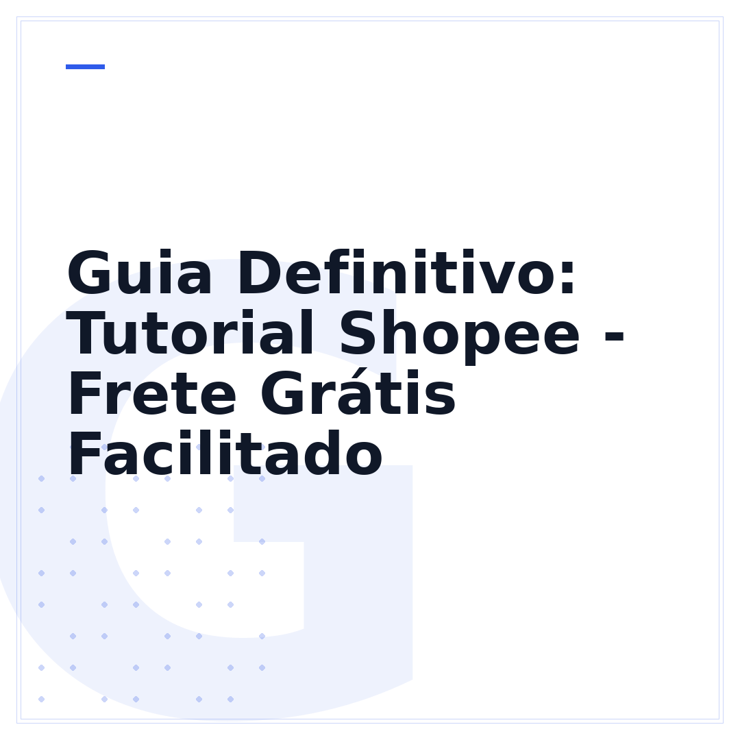 Guia Definitivo: Tutorial Shopee - Frete Grátis Facilitado