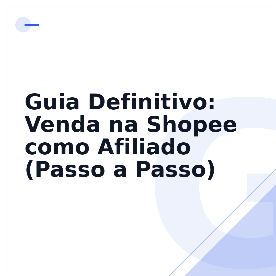 Guia Definitivo: Venda na Shopee como Afiliado (Passo a Passo)