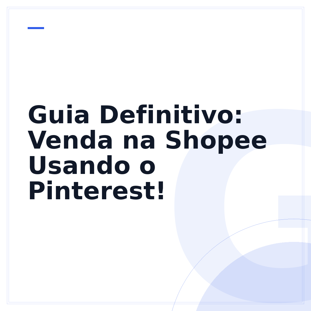 Guia Definitivo: Venda na Shopee Usando o Pinterest!
