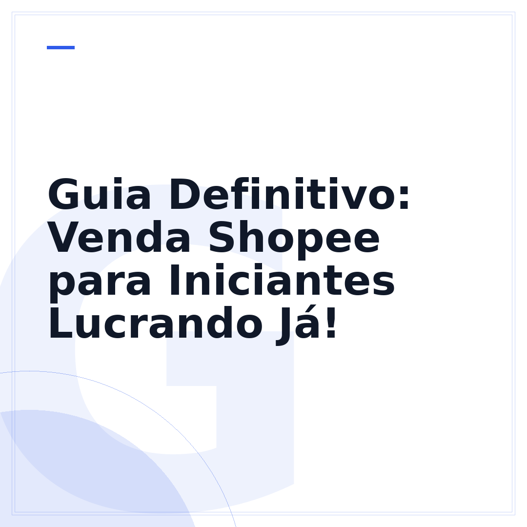 Guia Definitivo: Venda Shopee para Iniciantes Lucrando Já!