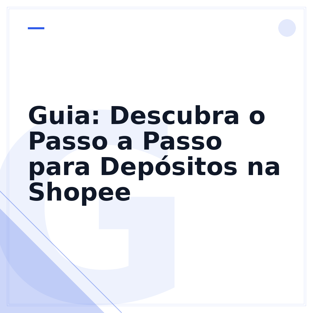 Guia: Descubra o Passo a Passo para Depósitos na Shopee