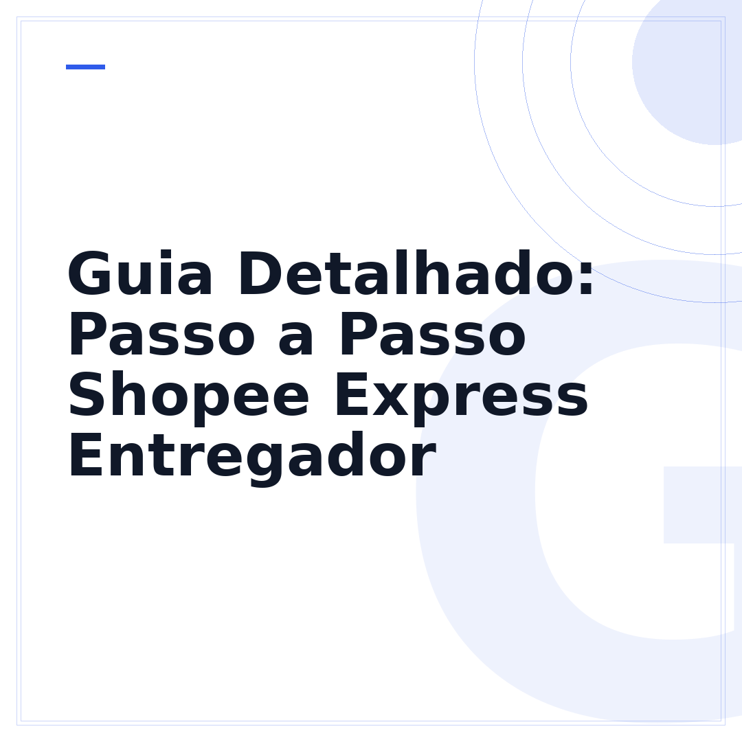 Guia Detalhado: Passo a Passo Shopee Express Entregador