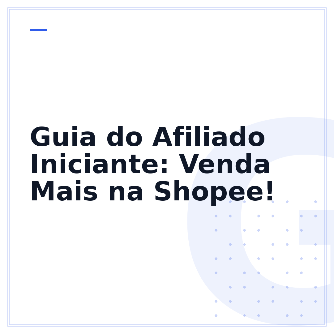 Guia do Afiliado Iniciante: Venda Mais na Shopee!