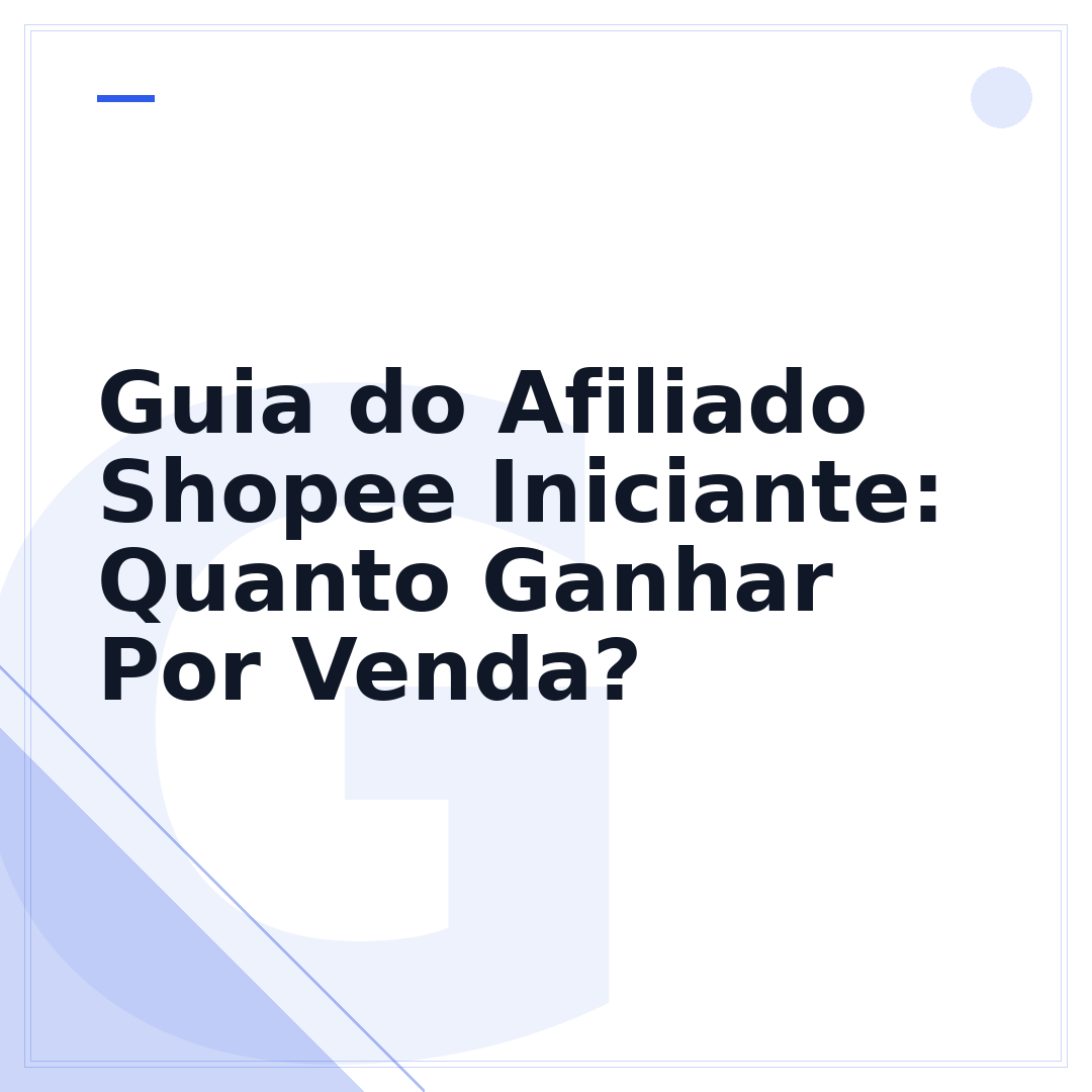 Guia do Afiliado Shopee Iniciante: Quanto Ganhar Por Venda?