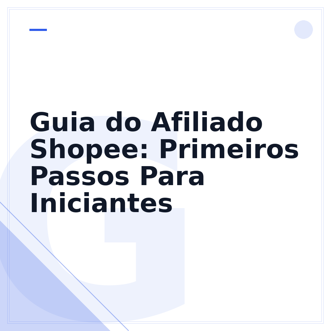 Guia do Afiliado Shopee: Primeiros Passos Para Iniciantes