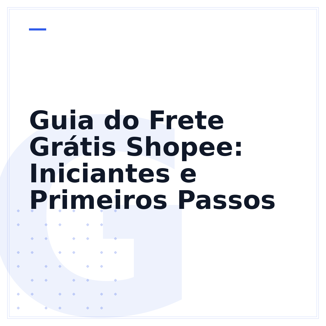 Guia do Frete Grátis Shopee: Iniciantes e Primeiros Passos