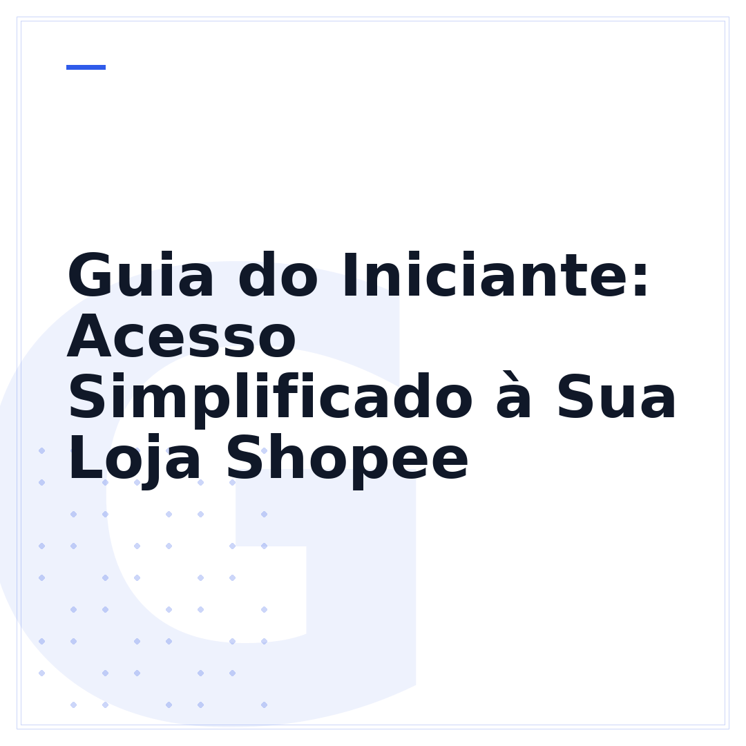 Guia do Iniciante: Acesso Simplificado à Sua Loja Shopee