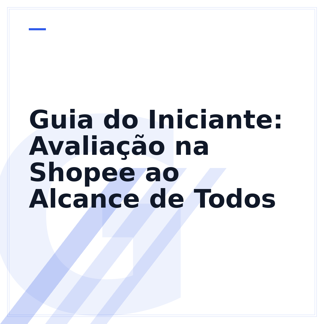 Guia do Iniciante: Avaliação na Shopee ao Alcance de Todos