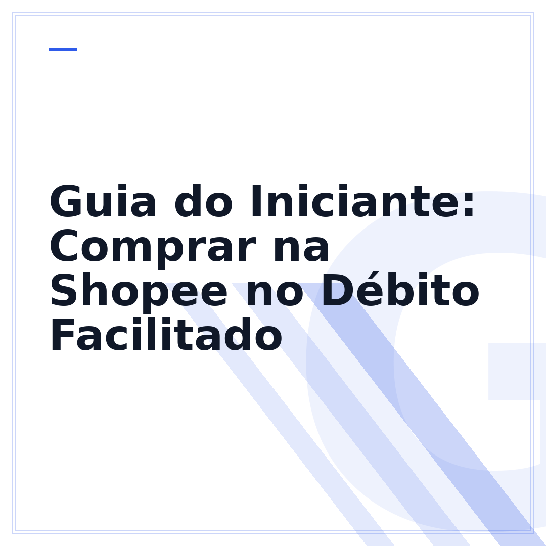 Guia do Iniciante: Comprar na Shopee no Débito Facilitado