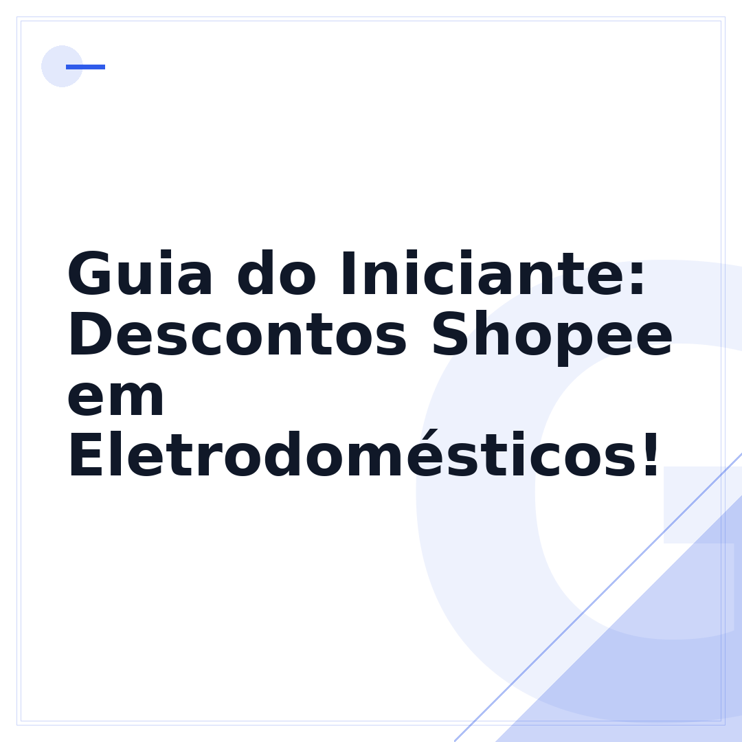 Guia do Iniciante: Descontos Shopee em Eletrodomésticos!