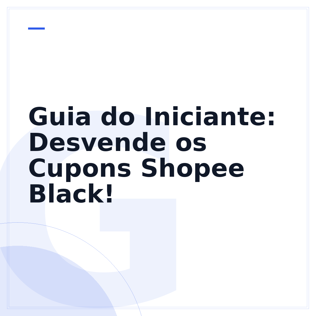 Guia do Iniciante: Desvende os Cupons Shopee Black!