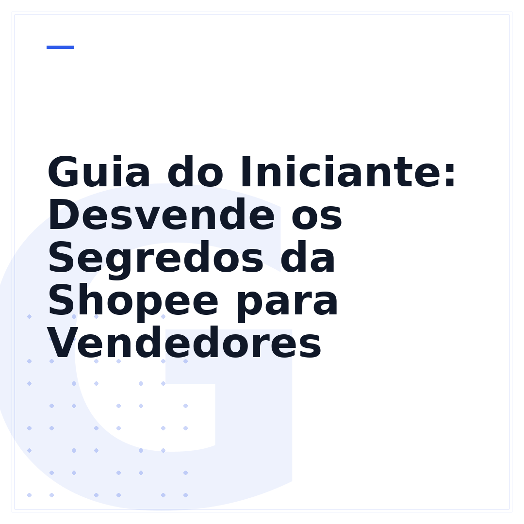 Guia do Iniciante: Desvende os Segredos da Shopee para Vendedores