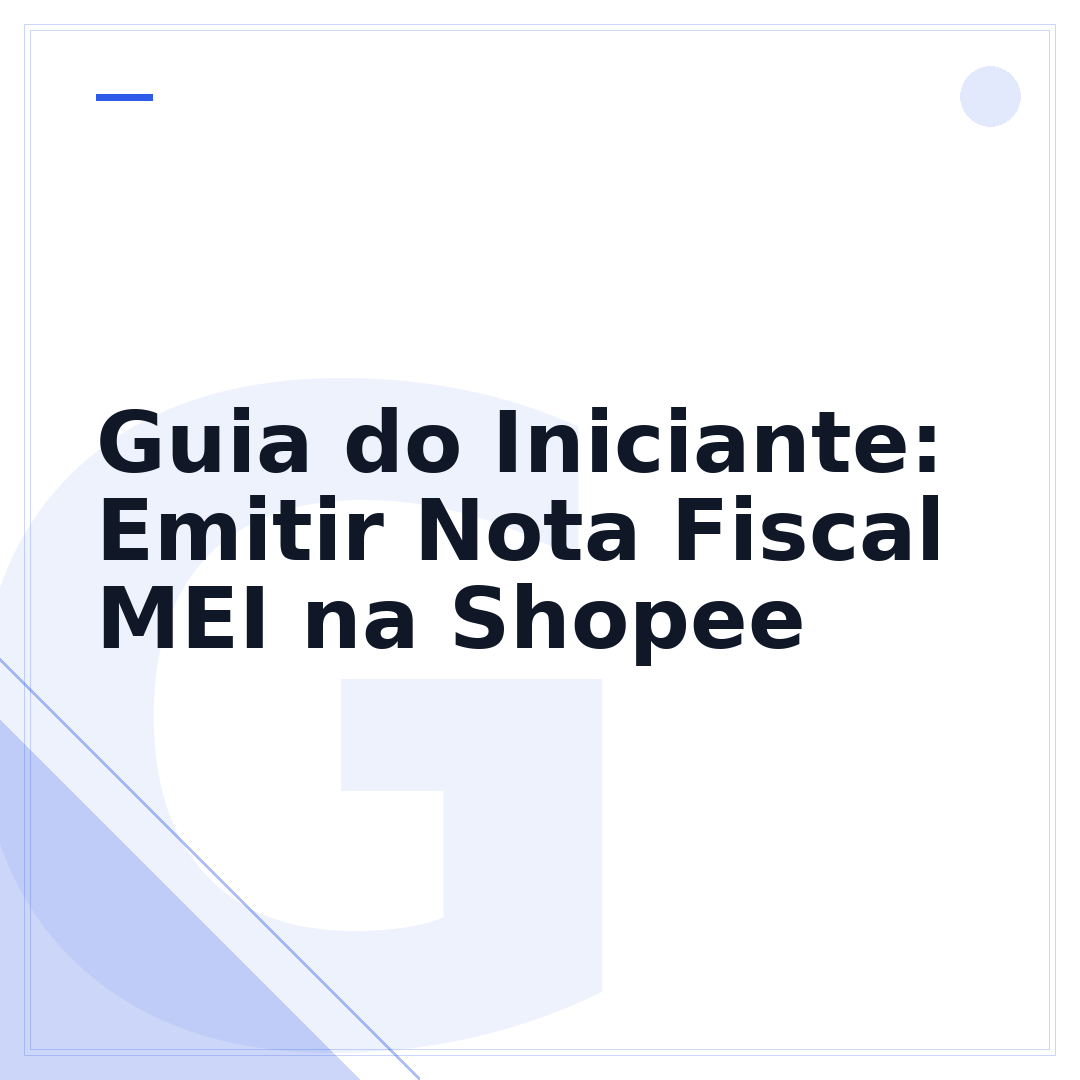 Guia do Iniciante: Emitir Nota Fiscal MEI na Shopee