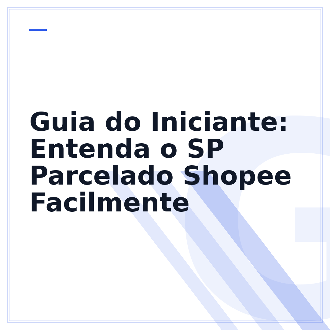 Guia do Iniciante: Entenda o SP Parcelado Shopee Facilmente