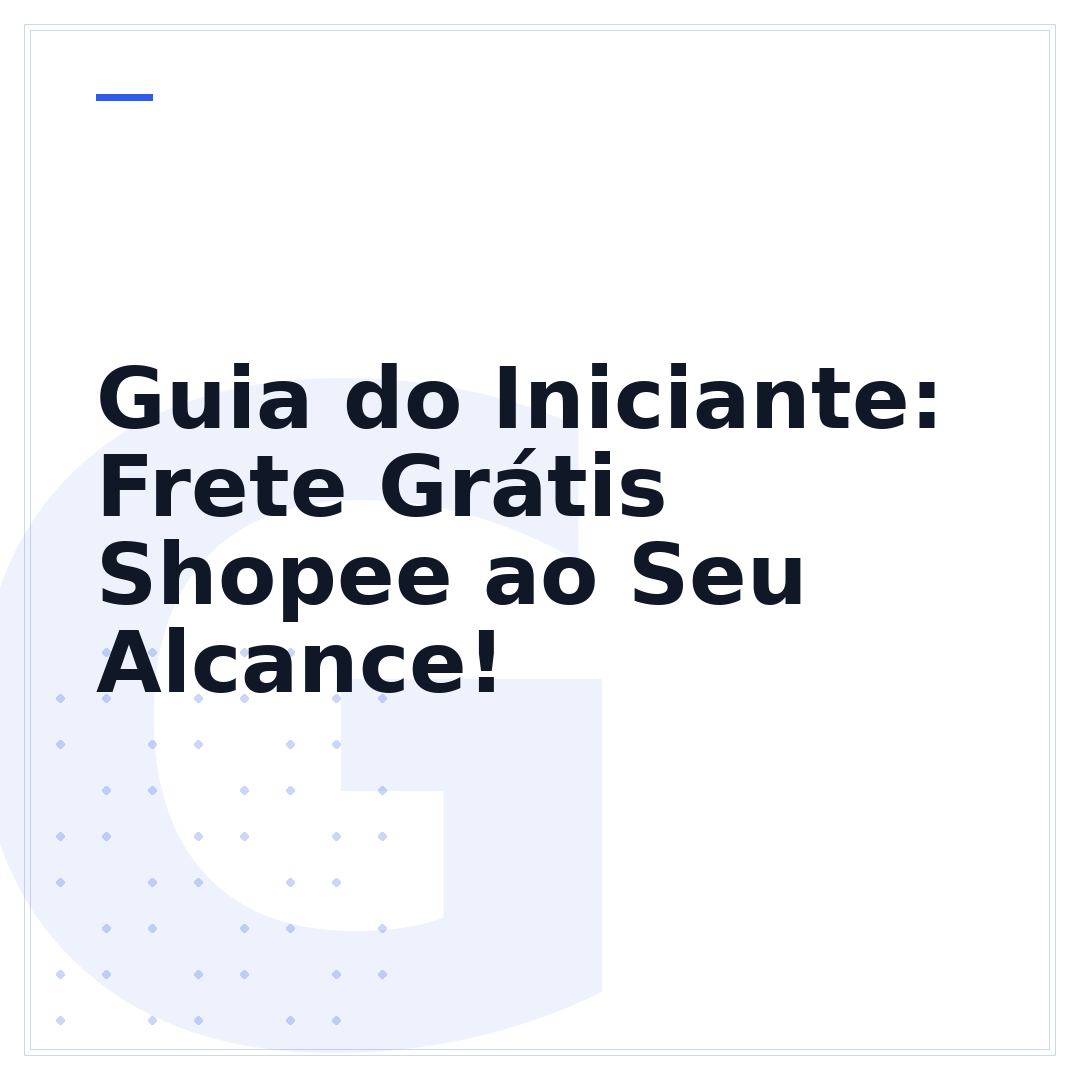 Guia do Iniciante: Frete Grátis Shopee ao Seu Alcance!