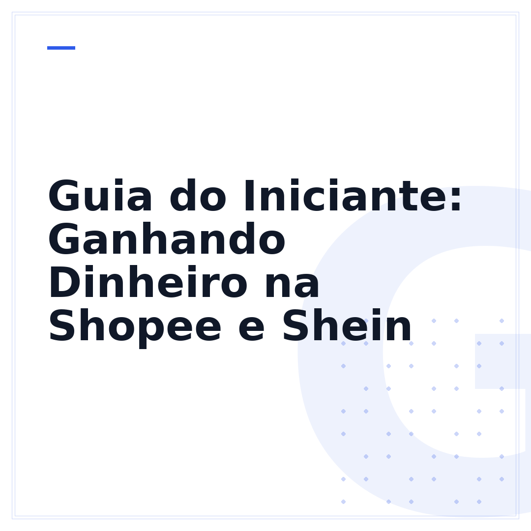 Guia do Iniciante: Ganhando Dinheiro na Shopee e Shein