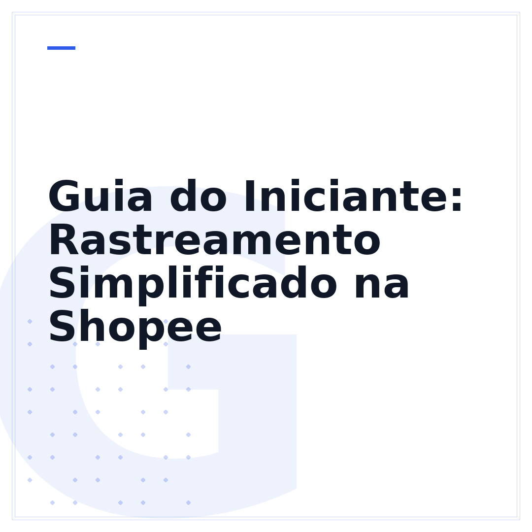 Guia do Iniciante: Rastreamento Simplificado na Shopee