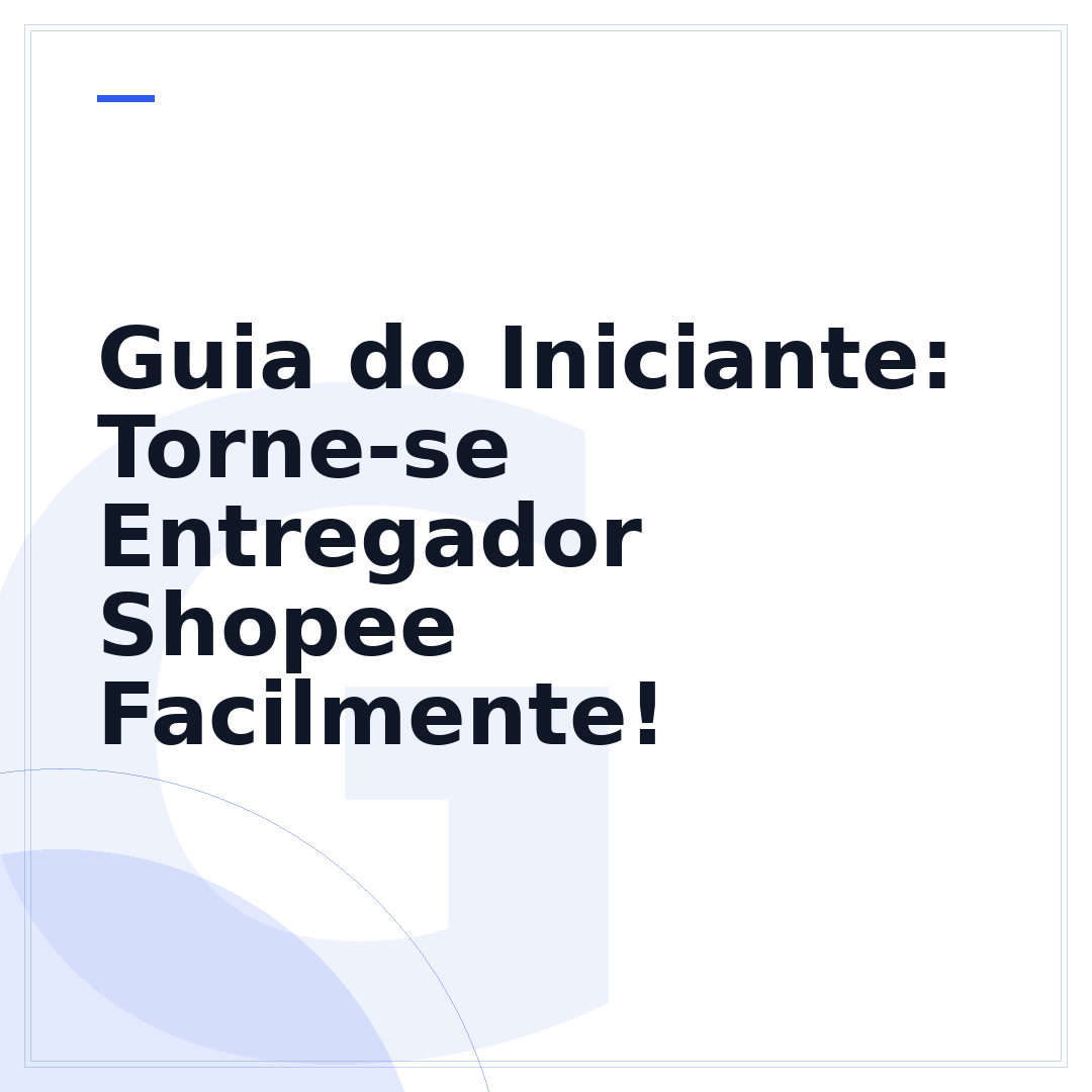Guia do Iniciante: Torne-se Entregador Shopee Facilmente!