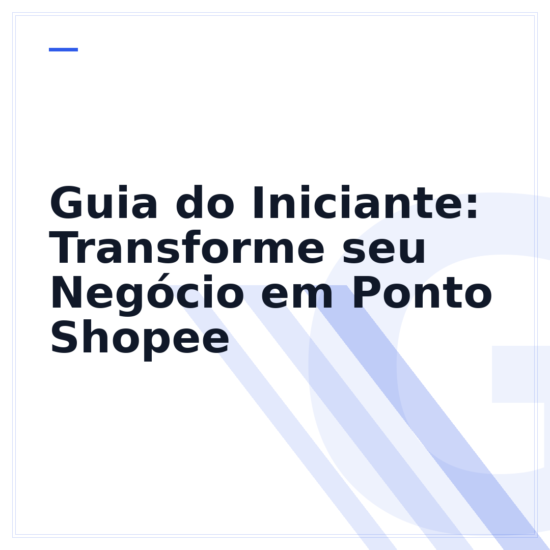 Guia do Iniciante: Transforme seu Negócio em Ponto Shopee