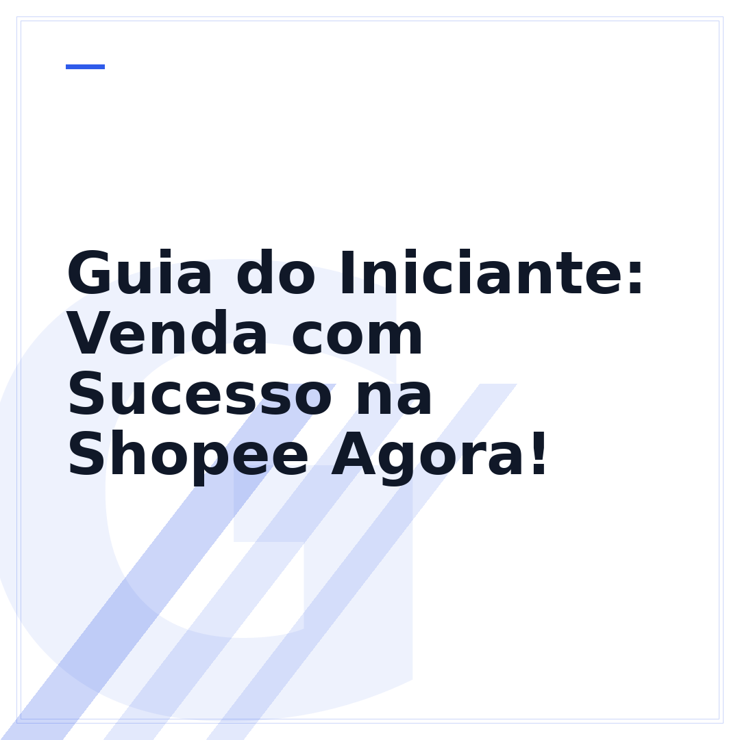 Guia do Iniciante: Venda com Sucesso na Shopee Agora!