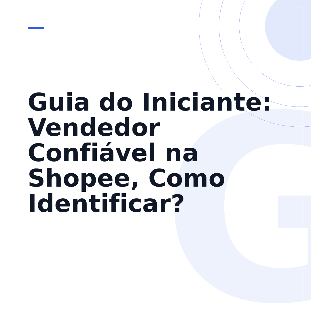 Guia do Iniciante: Vendedor Confiável na Shopee, Como Identificar?