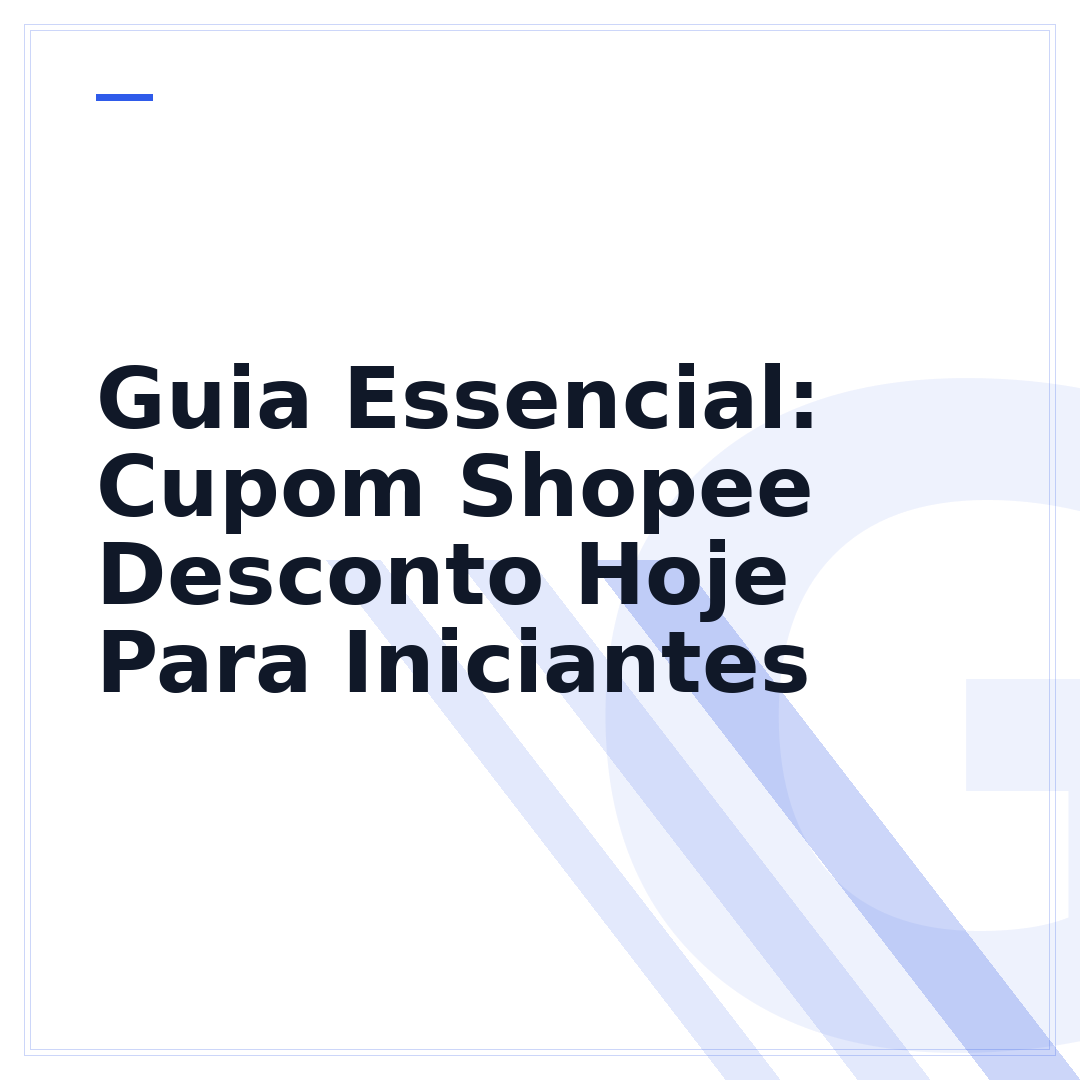 Guia Essencial: Cupom Shopee Desconto Hoje Para Iniciantes