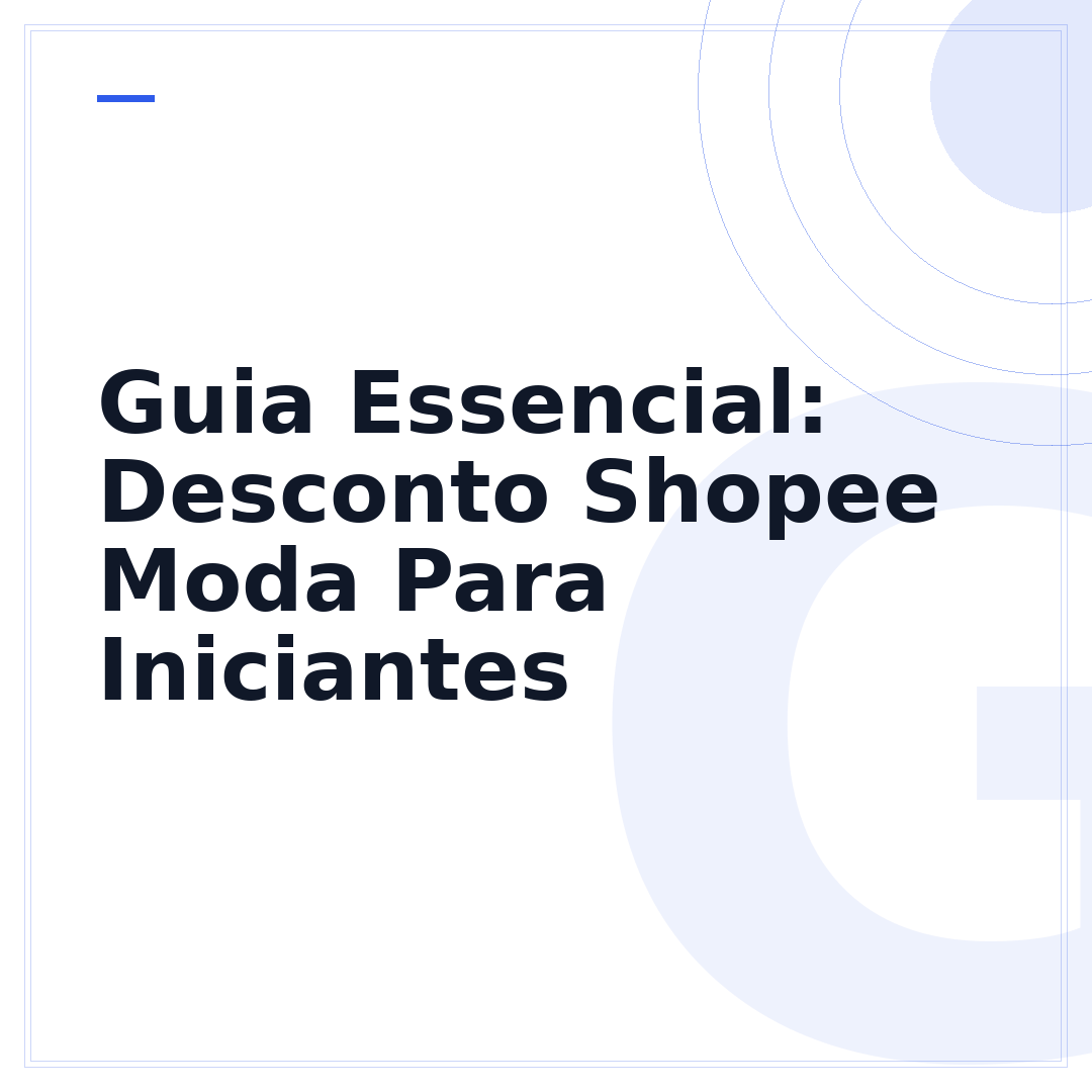 Guia Essencial: Desconto Shopee Moda Para Iniciantes