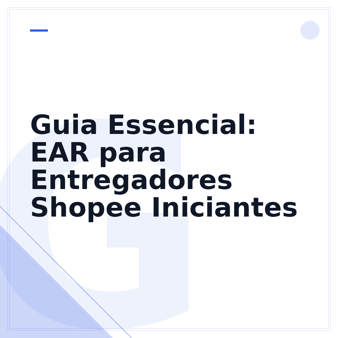 Guia Essencial: EAR para Entregadores Shopee Iniciantes