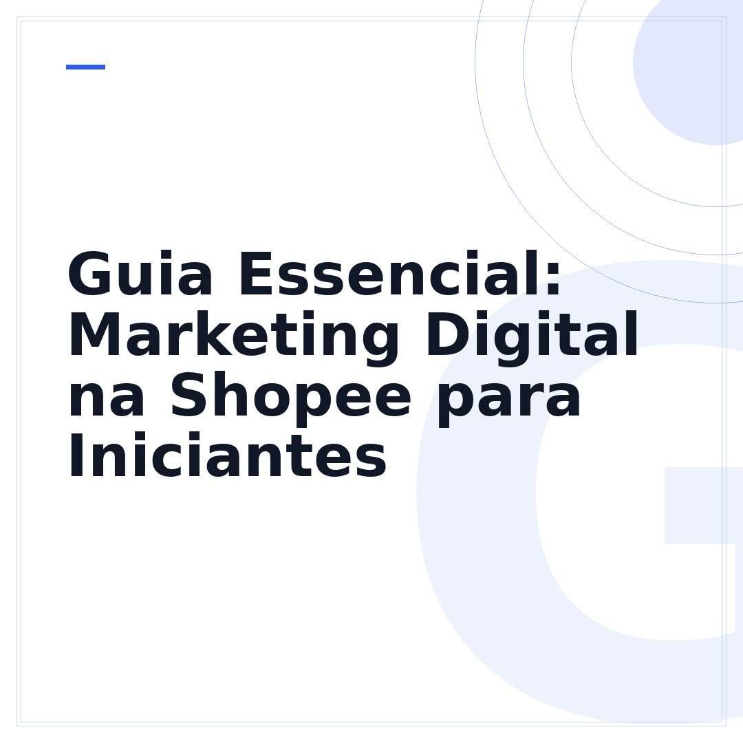 Guia Essencial: Marketing Digital na Shopee para Iniciantes
