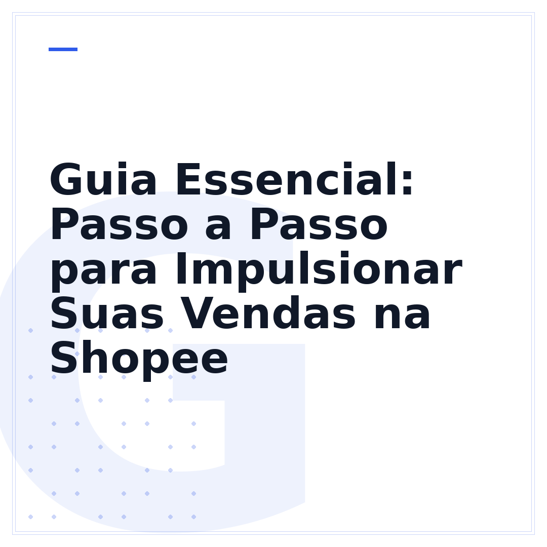 Guia Essencial: Passo a Passo para Impulsionar Suas Vendas na Shopee